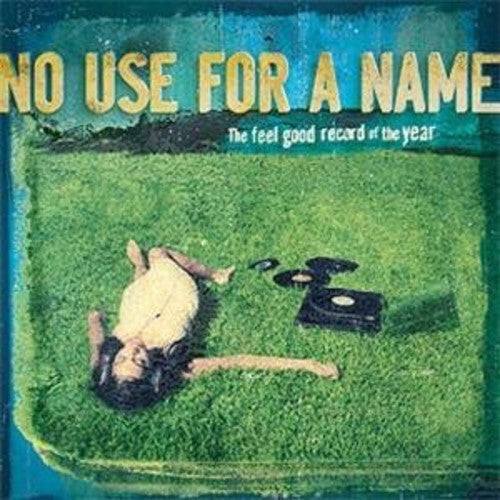 the album cover for No Use For A Name - Feel Good Record Of The Year (W/Cd)