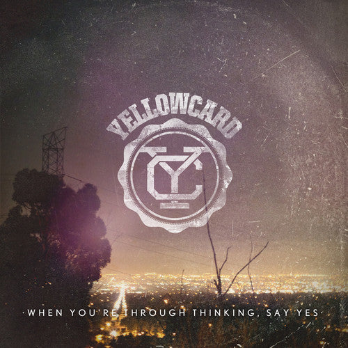 the album cover for Yellowcard - When You're Through Thinking, Say Yes