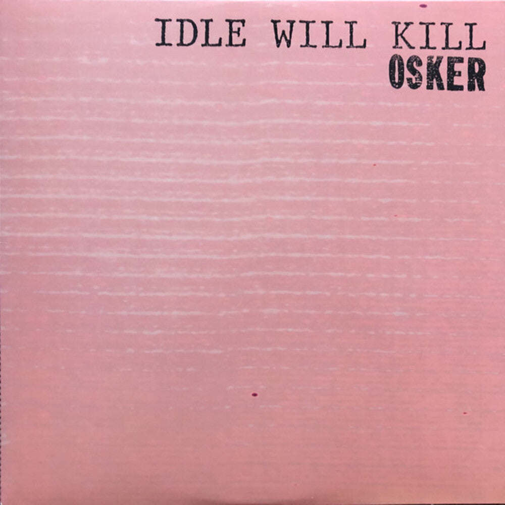 the album cover for Osker - Idle Will Kill