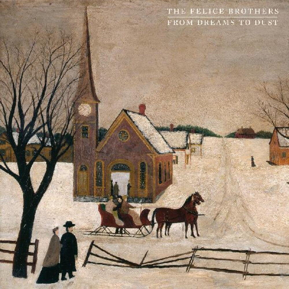 the album cover for Felice Brothers - From Dreams To Dust