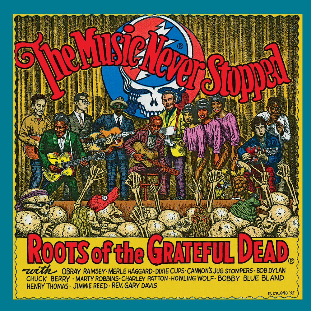 the album cover for Music Never Stopped: Roots Of The Grateful Dead - Music Never Stopped: Roots Of The Grateful Dead