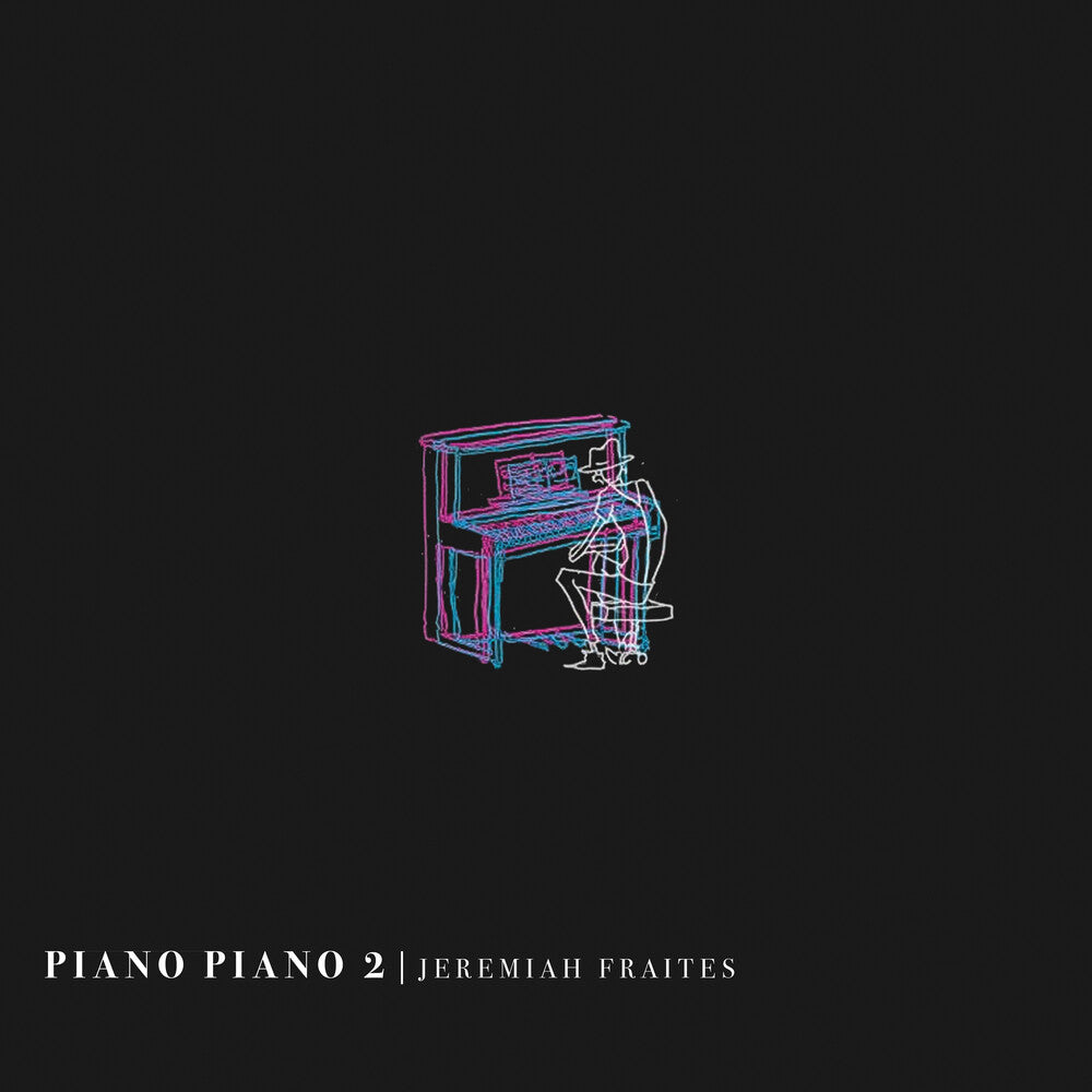 the album cover for Jeremiah Fraites - Piano Piano 2 (Bonus Tracks)