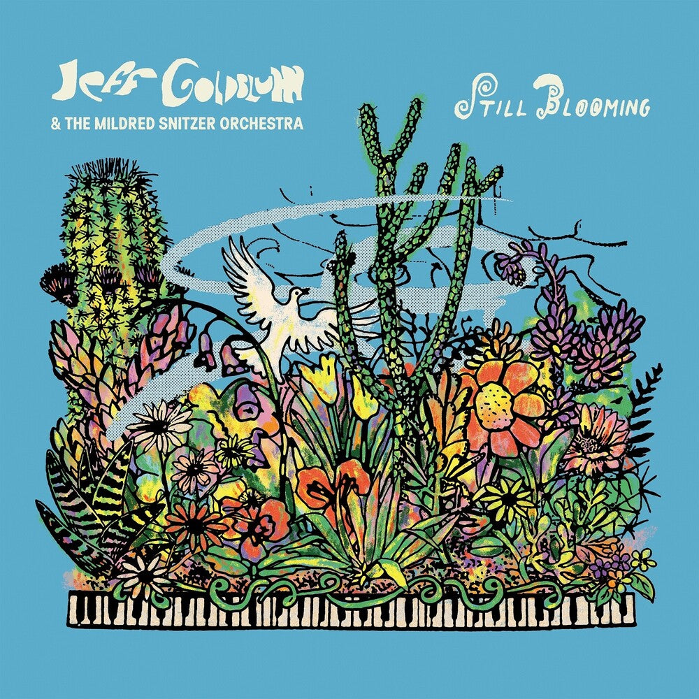 the album cover for Jeff Goldblum & The Mildred Snitzer Orchestra - Still Blooming