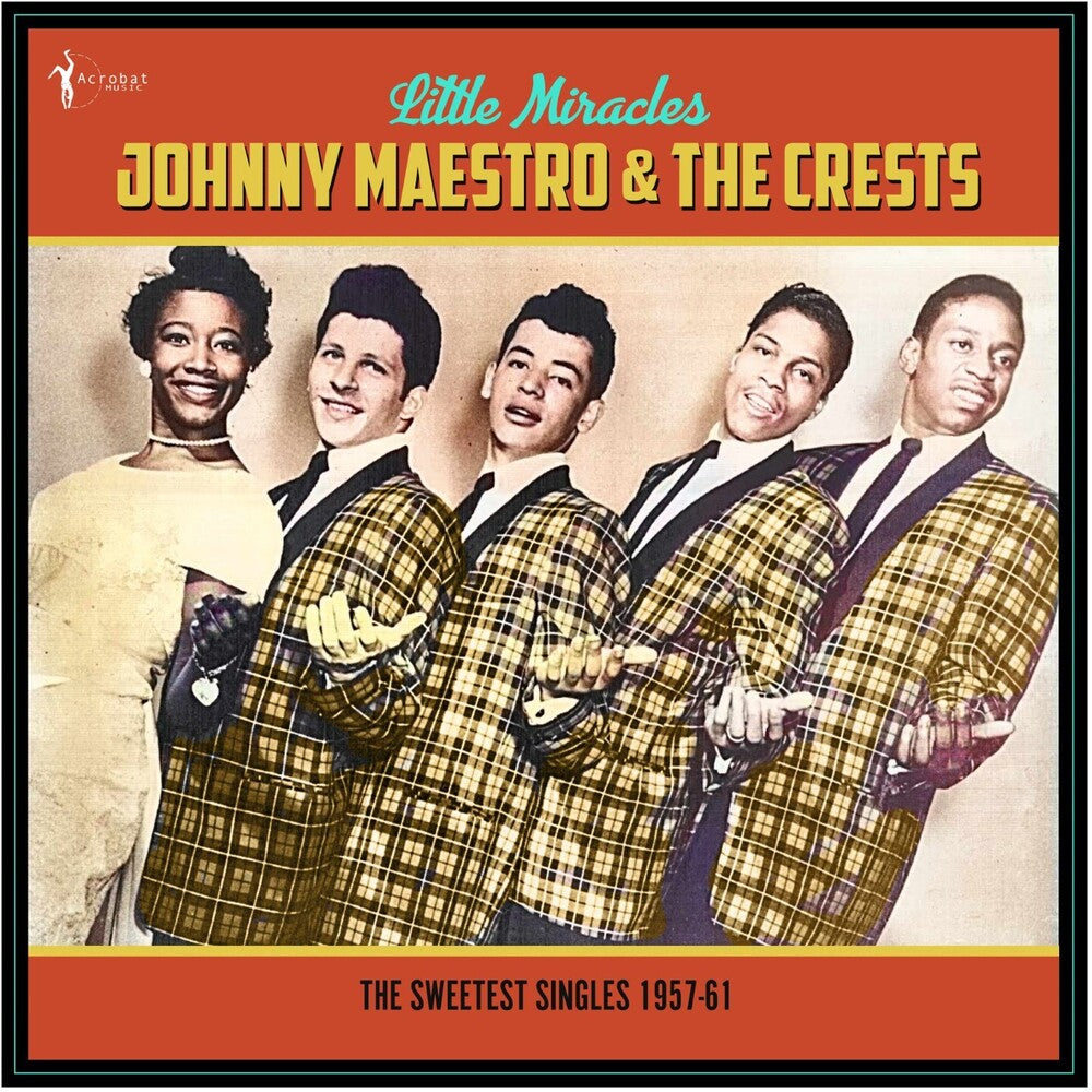the album cover for Johnny Maestro & The Crests - Little Miracles: The Sweetest Singles 1957-61