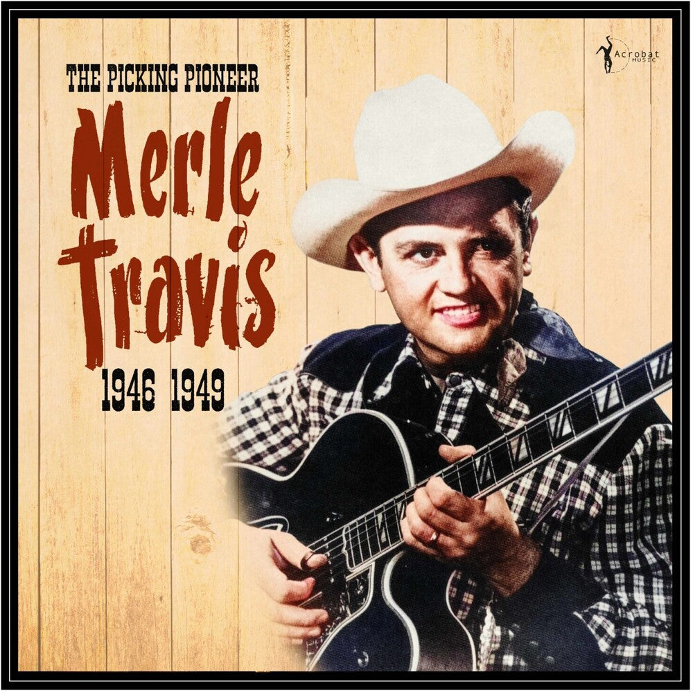 the album cover for Travis, Merle - The Picking Pioneer: 1946-49