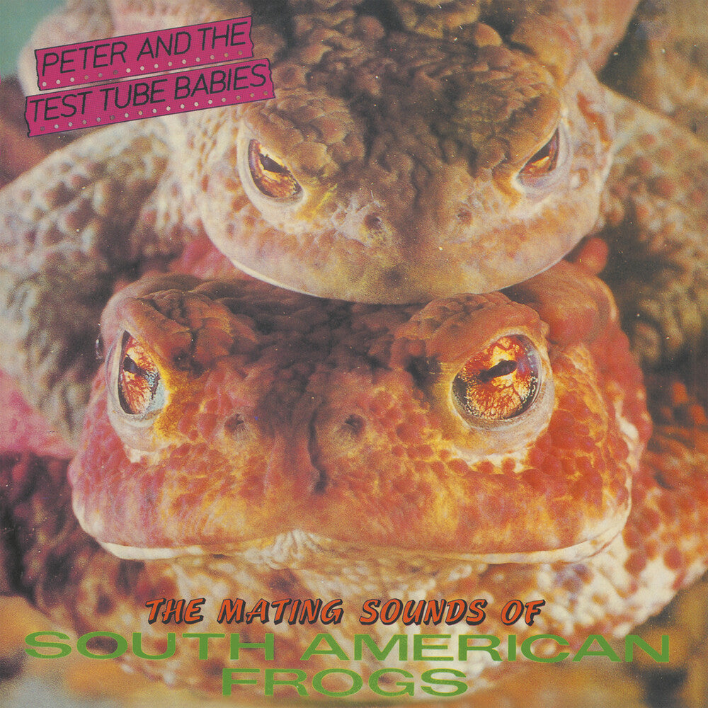 the album cover for Peter & The Test Tube Babies - Mating Sounds Of South American Frogs (Uk)