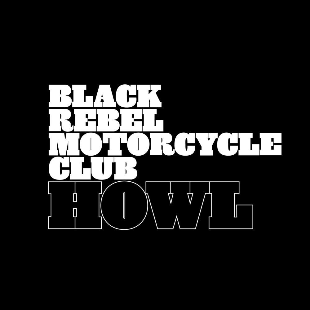 the album cover for Black Rebel Motorcycle Club - Howl 20th Anniversary (Remastered)