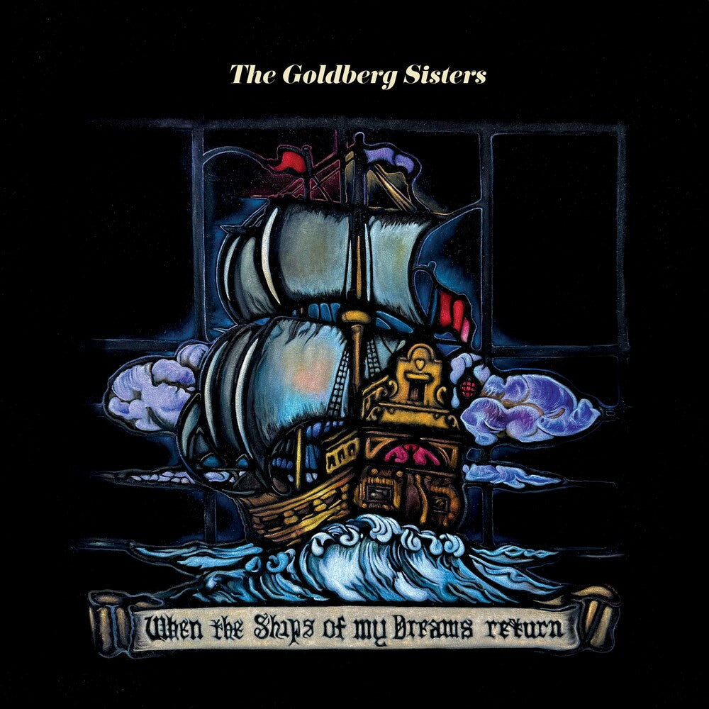 the album cover for Goldberg Sisters - When The Ships Of My Dreams Return