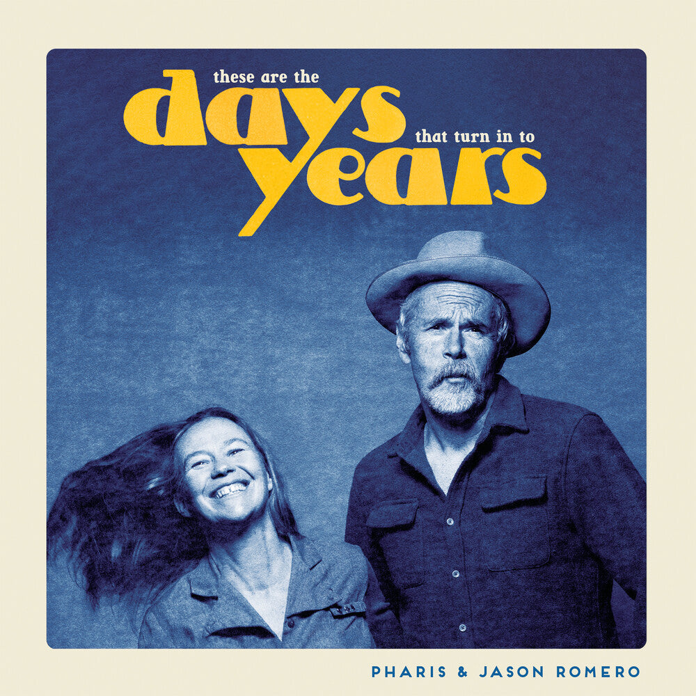 the album cover for Pharis Romero / Romero,Jason - These Are The Days That Turn Into Years