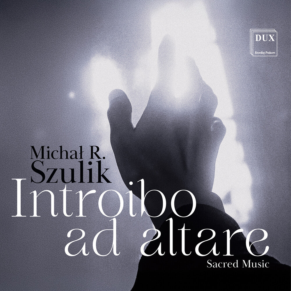 the album cover for Chamber Singers Of The Cathedral Choir In Siedlce - Michal R. Szulik: Introibo Ad Altare