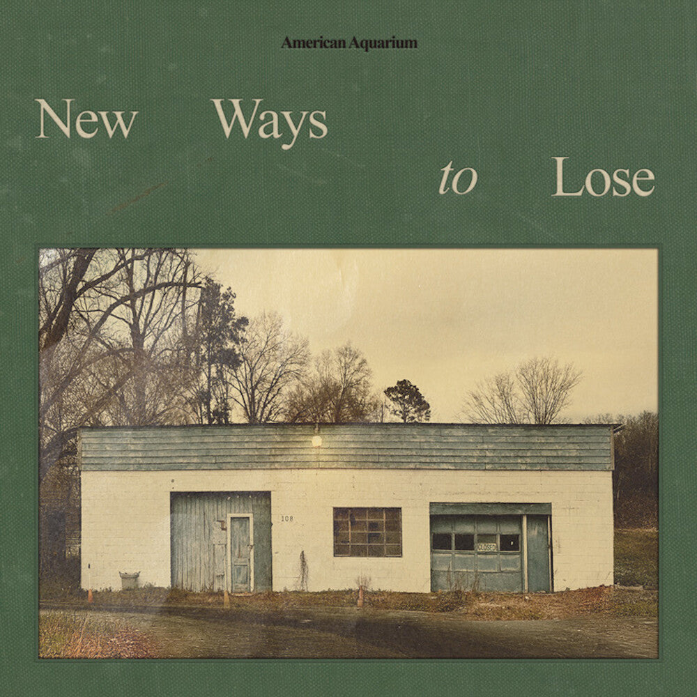 the album cover for American Aquarium - New Ways To Lose