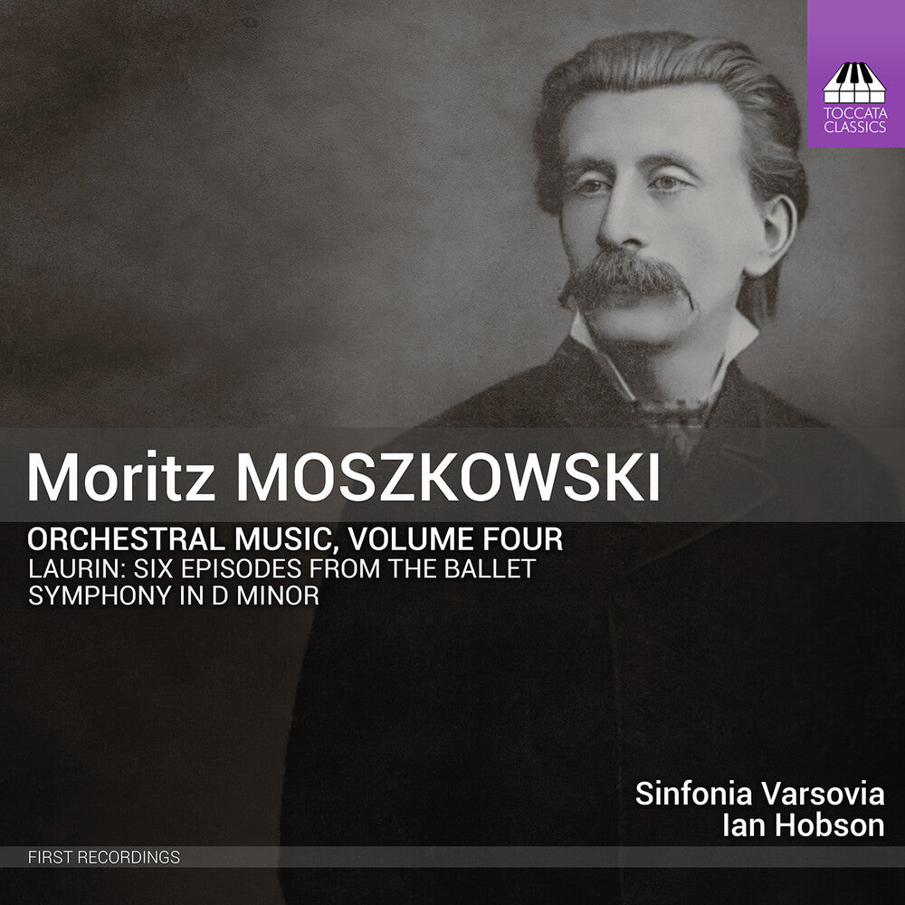 the album cover for Sinfonia Varsovia - Moritz Moskowski: Orchestral Music Vol. 4