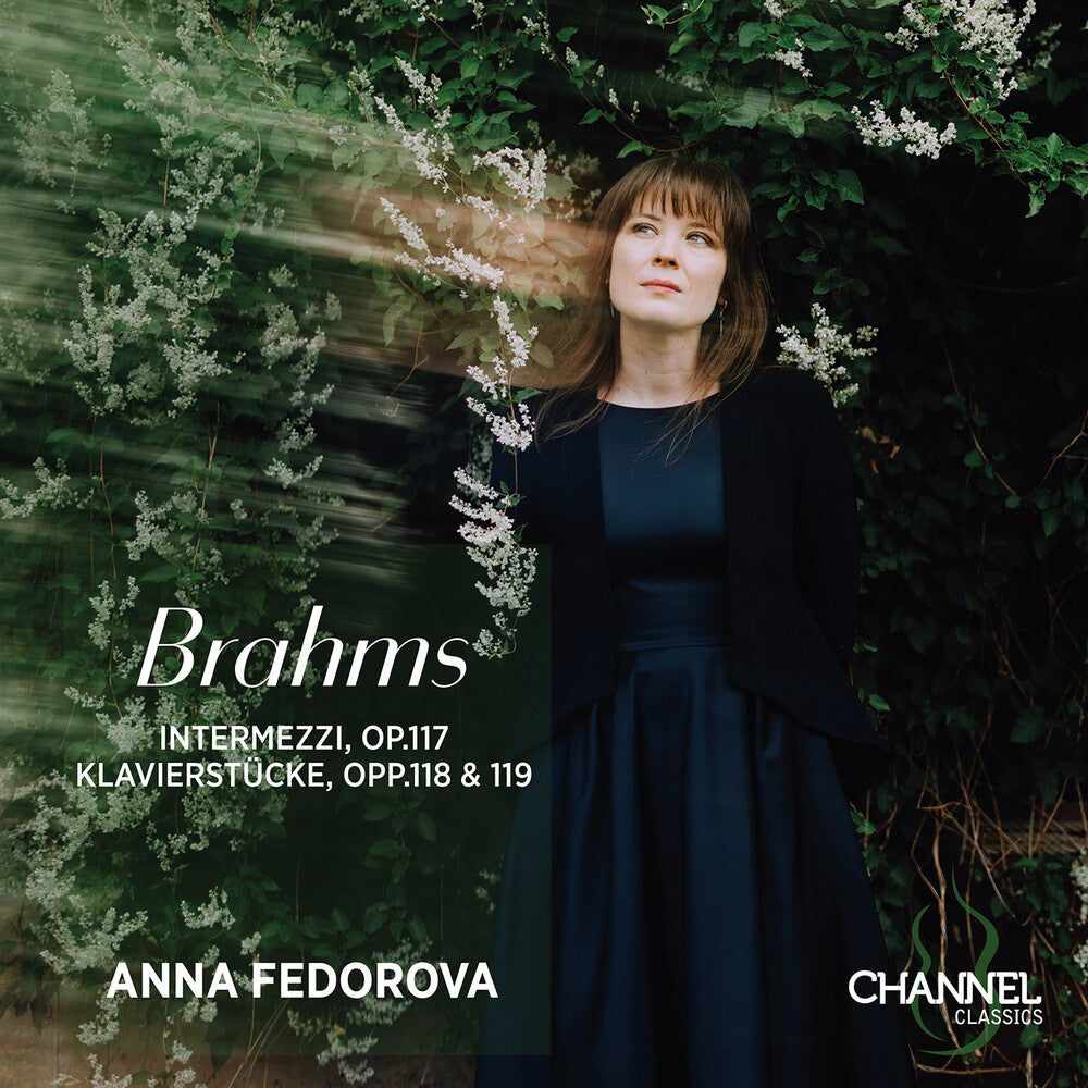 the album cover for Anna Fedorova - Brahms: Intermezzi Op. 117 - Klavierstucke Opp. 11