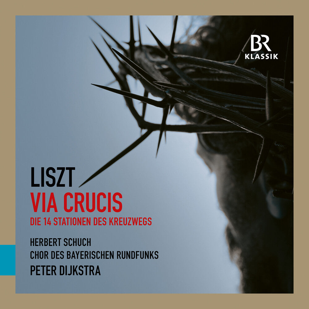 the album cover for Chor Des Bayerischen Rundfunks - Liszt: Via Crucis