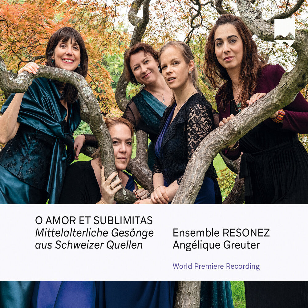 the album cover for Ensemble Resonez Mit Angelique Greuter - O Amor Et Sublimitas Mittelalterliche Gesange Aus