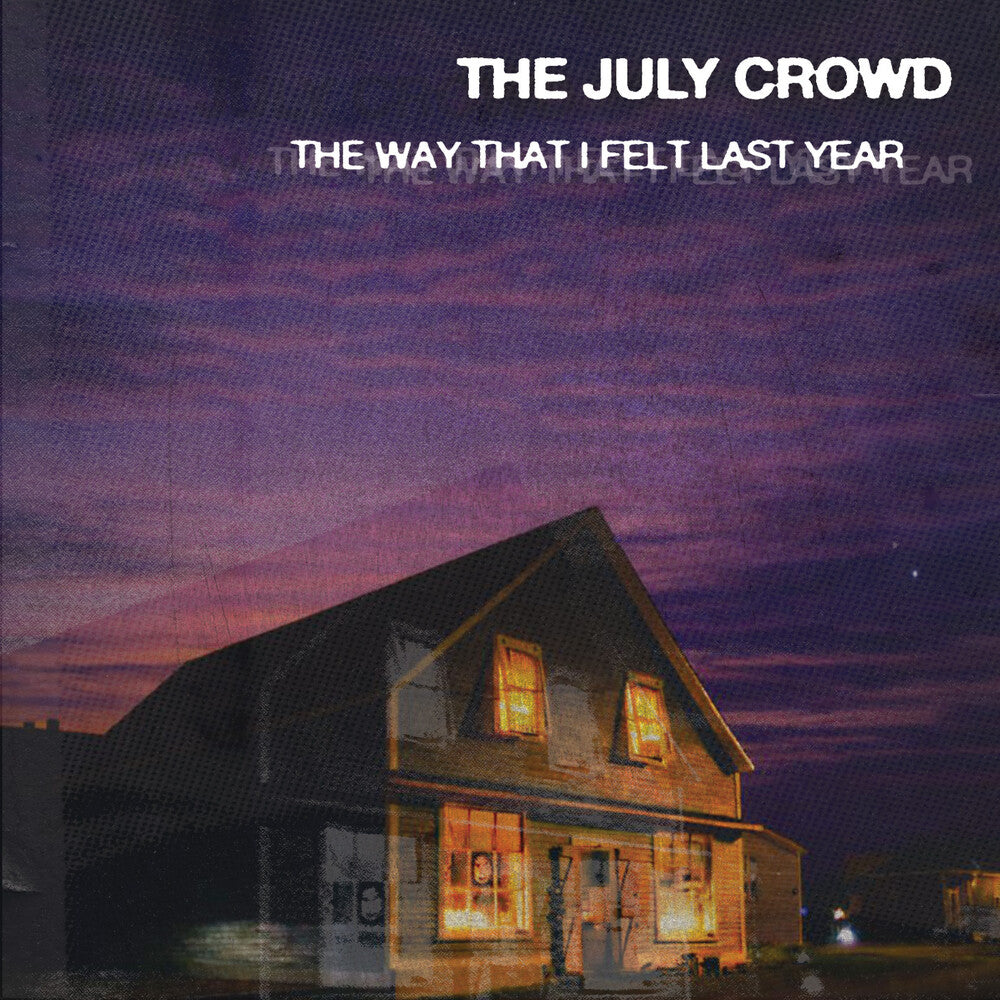 the album cover for July Crowd - The Way That I Felt Last Year