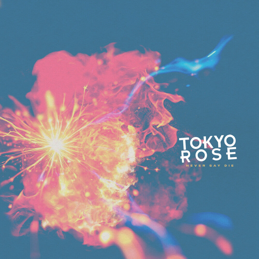 the album cover for Tokyo Rose - Never Say Die