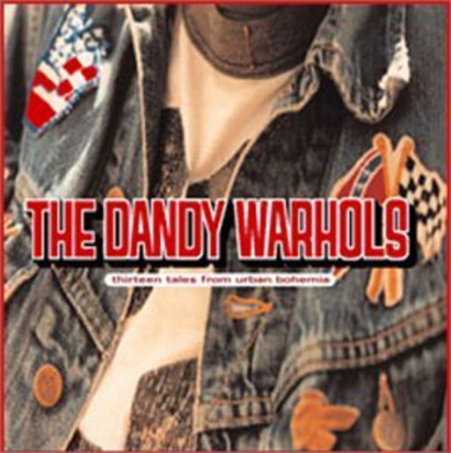 the album cover for The Dandy Warhols - Thirteen Tales from Urban Bohemia