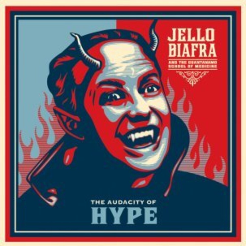 the album cover for Jello Biafra & The Guantanamo School Of Medicine - Audacity of Hype