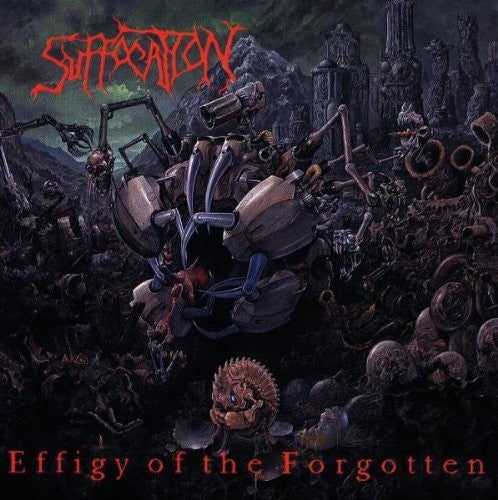 the album cover for Suffocation - Effigy Of The Forgotten [Import]