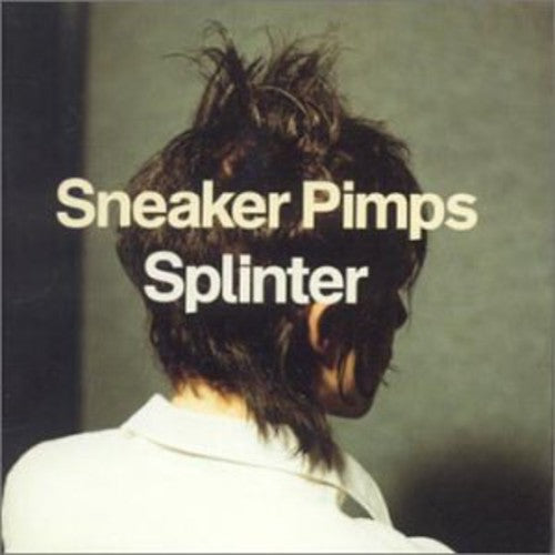 the album cover for Sneaker Pimps - Splinter [Import]