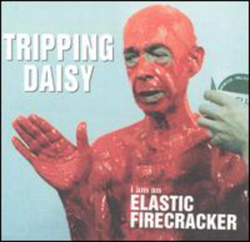 the album cover for Tripping Daisy - I Am An Elastic Firecracker