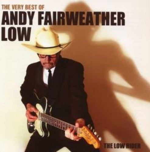 the album cover for Fairweather Andy Low - Low Rider: The Very Best Of [Import]
