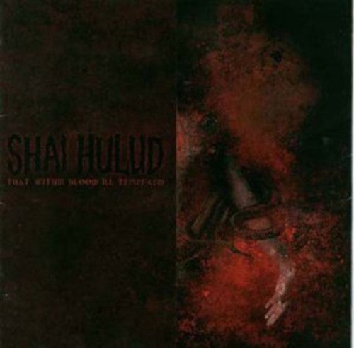 the album cover for Shai Hulud - That Within Blood Ill: Tempered