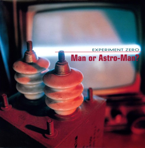 the album cover for Man Or Astro-Man? - Experiment Zero