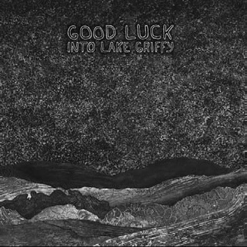 the album cover for Good Luck - Into Lake Griffy