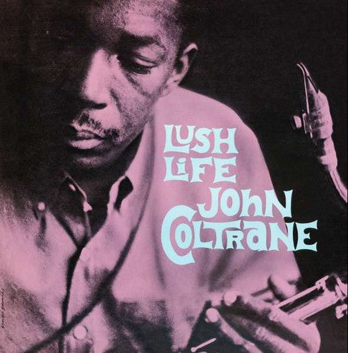 the album cover for John Coltrane - Lush Life [Import]