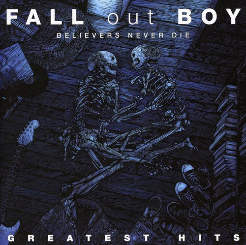 the album cover for Fall Out Boy - Believers Never Die: Greatest Hits