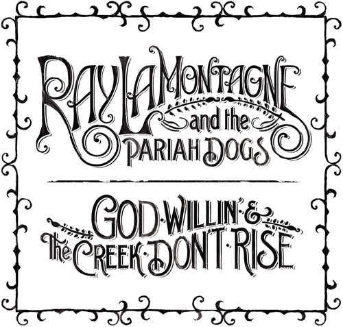 the album cover for Ray LaMontagne & The Pariah Dogs - God Willin & The Creek Don't Rise [180 Gram]