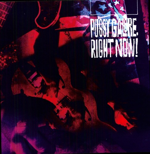 the album cover for Pussy Galore - Right Now!