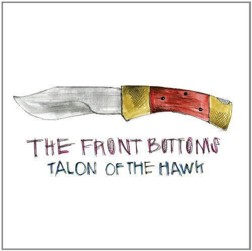 the album cover for The Front Bottoms - Talon Of The Hawk [Download Included]