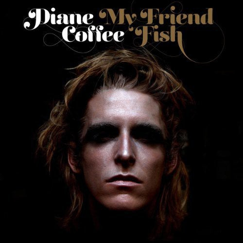 the album cover for Diane Coffee - My Friend Fish [Vinyl]
