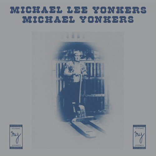the album cover for Michael Yonkers - Michael Lee Yonkers