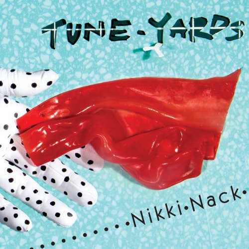 the album cover for Tune-Yards - Nikki Nack [Vinyl]