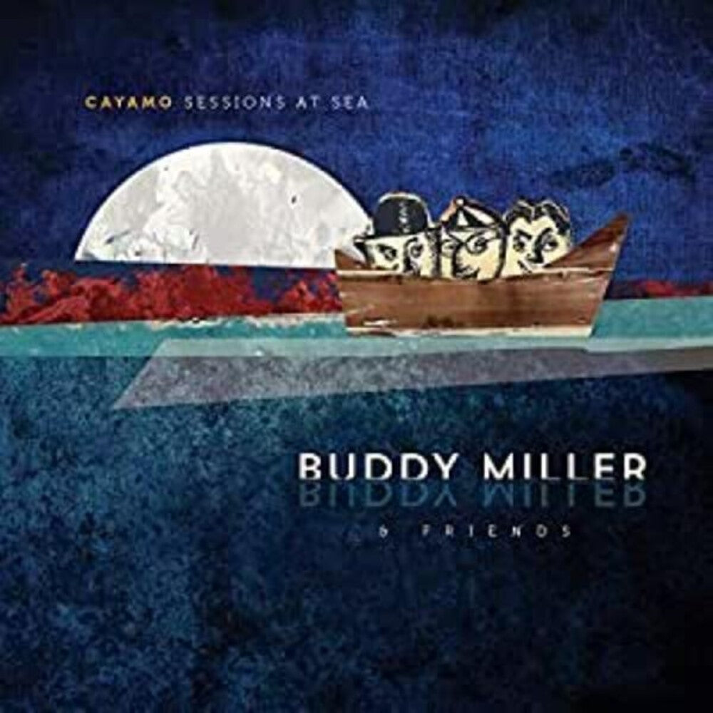 the album cover for Buddy Miller - Cayamo Sessions At Sea [Vinyl]