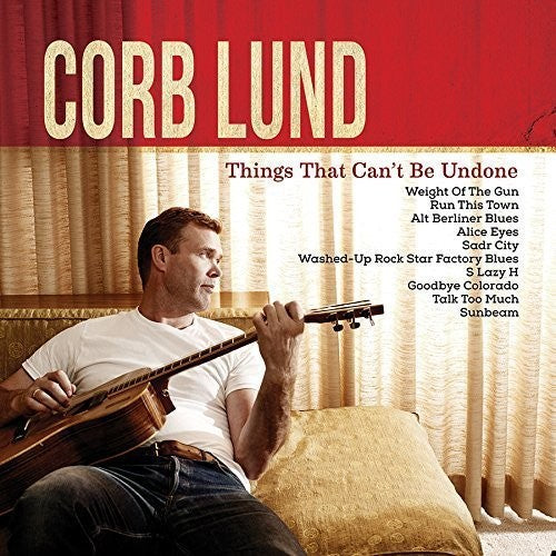 the album cover for Corb Lund - Things That Can't Be Undone [Vinyl]