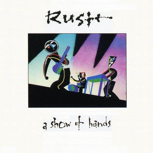 the album cover for Rush - A Show Of Hands [Remastered Vinyl]