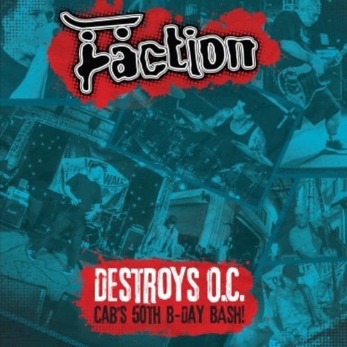 the album cover for Faction - Destroys O.C. - Cab's 50th Birthday Bash!