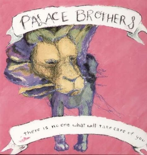 the album cover for Palace Brothers - There Is No One What Will Take Care of You