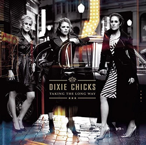 the album cover for The Chicks - Taking the Long Way