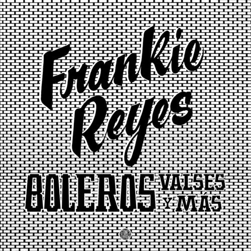 the album cover for Frankie Reyes - Boleros Valses Y Mas [Vinyl]