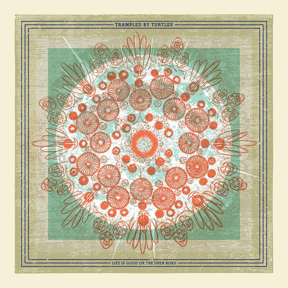 the album cover for Trampled By Turtles - Life Is Good On The Open Road [LP]