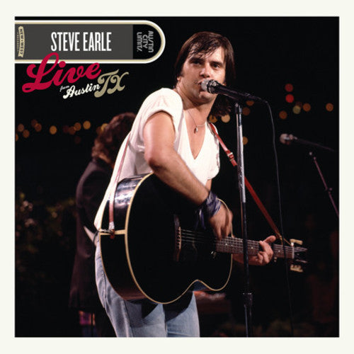 the album cover for Steve Earle - Live From Austin, TX [2LP]