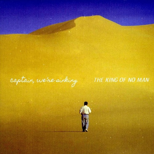 the album cover for Captain We're Sinking - The King Of No Man [LP]