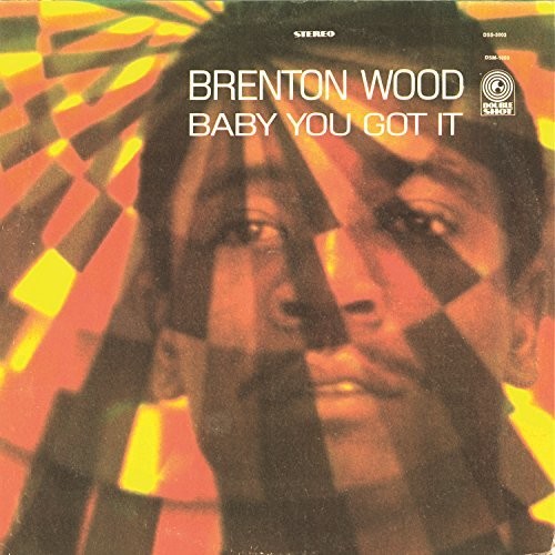 the album cover for Brenton Wood - Baby You Got It