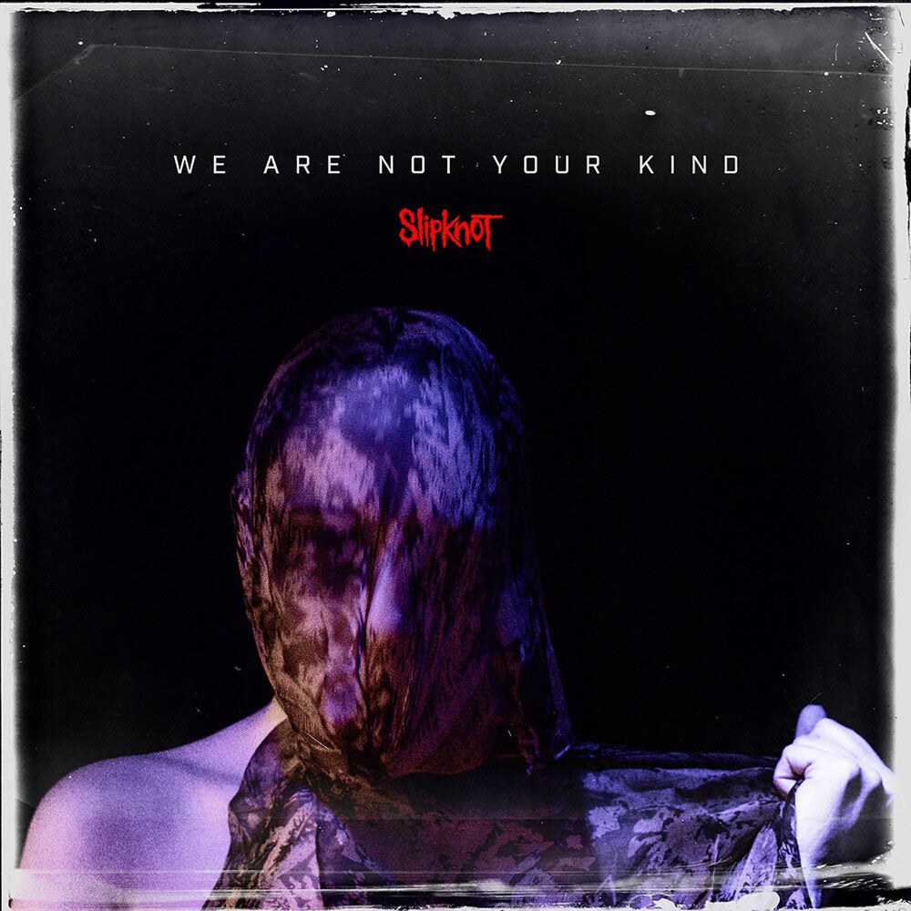 the album cover for Slipknot - We Are Not Your Kind [LP]